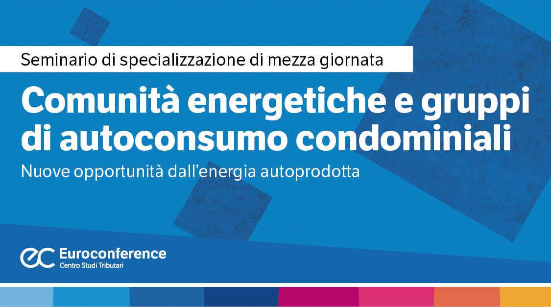 Immagine Comunità energetiche e gruppi di autoconsumo condominiali | Euroconference